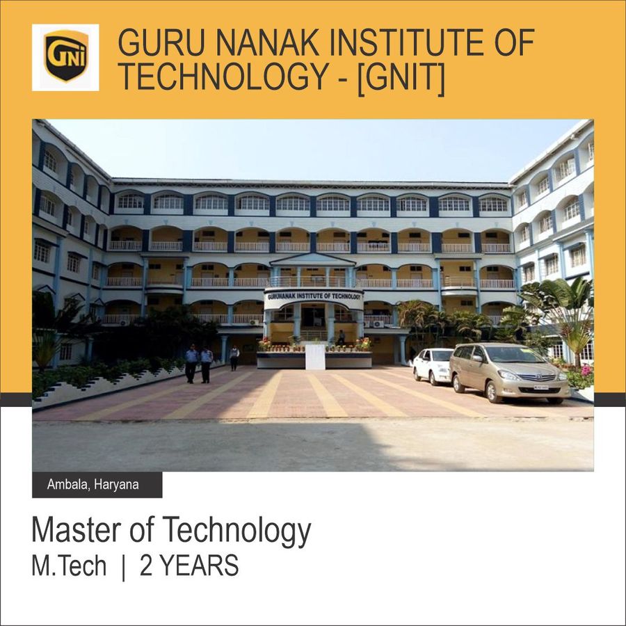 Master of Technology at Guru Nanak Institute of Technology - Ambala, Ambala